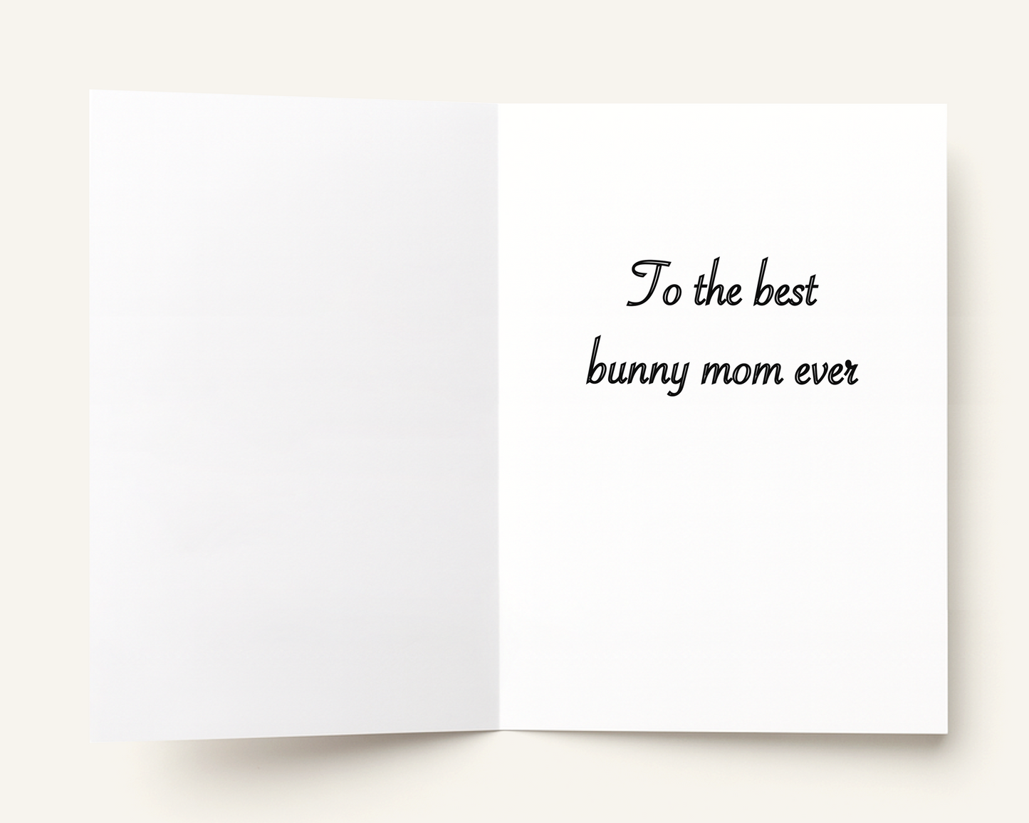 Greeting card with text 'To the best bunny mom ever' on a white background
